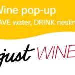 Wine pop-up: SAVE water, DRINK riesling